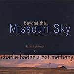 Charlie Haden & Pat Metheny - Beyond The Missouri Sky (CD 1997)