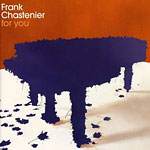 Frank Chastenier - For You (CD 2004)